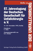 K. E. Rehm, E Rehm, K E Rehm, K. E. Rehm - 57. Jahrestagung der Deutschen Gesellschaft für Unfallchirurgie e.V.