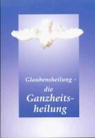 Gabriele - Glaubensheilung - die Ganzheitsheilung