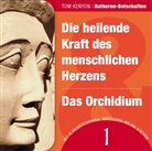 Tom Kenyon, Michael Nagula - Die heilende Kraft des menschlichen Herzens / Das Orchidium, 1 Audio-CD (Hörbuch)