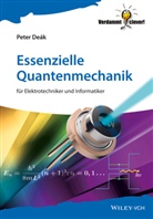 Peter Deák - Essenzielle Quantenmechanik für Elektrotechniker und Informatiker