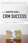 Randy Davis, Matt Mountain, Matt Mountain, Randy Davis - Your Surefire Guide to Crm Success