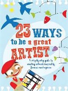 Jennifer McCully, Jennifer/ Mulryan Mccully, John Haslam, Doreen Mulryan - 23 Ways to Be a Great Artist