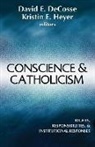 David Heyer Decrosse, David Decosse, David DeCrosse, Kristen E Heyer, Kristen E. Heyer, Kristin E Heyer... - Conscience and Catholicism