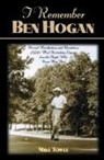 Mike Towle, Towle Mike - I Remember Ben Hogan