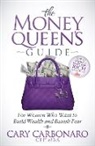 Cary Carbonaro - The Money Queen's Guide