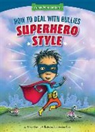 Wiley Blevins, Debbie Palen - How to Deal with Bullies Superhero-Style: Response to Bullying
