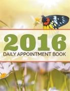 Speedy Publishing Llc, Speedy Publishing Llc - 2016 Daily Appointment Book