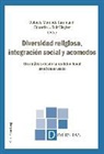 Dolores Morondo Taramundi, Eduardo J. Ruiz Vieytez - Diversidad religiosa, integración social y acomodos
