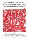 Regensburg im Licht seines geschichtlichen Selbstverständnisses