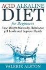 Valerie Alston - Acid Alkaline Diet For Beginners
