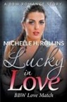 Michelle H. Rollins - Lucky In Love