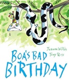 Jeanne Willis, Willis Jeanne, Tony Ross, Ross Tony - Boa''s Bad Birthday