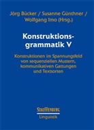 Jörg Bücker, Susann Günthner, Susanne Günthner, Wolfgang Imo - Konstruktionsgrammatik V