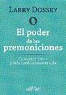 Larry Dossey - El poder de las premoniciones : conocer el futuro puede cambiar nuestra vida