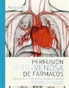 Juan Ramón . . . [et al. Artamendi Suárez, Juan Ramón . . . [et al. ] Artamendi Suárez - Perfusión intravenosa de fármacos : guía práctica de preparación y manejo