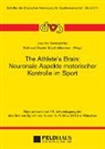 Joachim Hermsdörfer, Leif Johannsen, Waltraud Stadler - The Athlete's Brain: Neuronale Aspekte motorischer Kontrolle im Sport