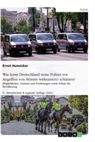 Ernst Hunsicker - Eigensicherung der Polizei und Schutz der Bevölkerung. Personelle und materielle Ausstattung der Polizei zur Eigensicherung sowie zum Schutz der Bevölkerung