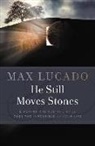 Max Lucado - He Still Moves Stones
