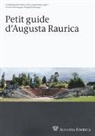 Barbara Pfäffli - Petit Guide d'Augusta Raurica