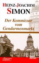 Heinz J. Simon, Heinz Joachim Simon, Heinz-Joachim Simon - Der Kommissar vom Gendarmenmarkt