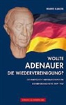 Mario Kandil - Wollte Adenauer die Wiedervereinigung?