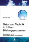 AG Naturbild, A Naturbild - Natur und Technik in frühen Bildungsprozessen