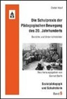 Dieter Hoof, Gernot Barth - Die Schulpraxis der Pädagogischen Bewegung des 20. Jahrhunderts