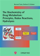 Stefanie D Krämer, Stefanie D. Krämer, Stefanie-Dorothea Krämer, Bernar Testa, Bernard Testa - The Biochemistry of Drug Metabolism - 1: The Biochemistry of Drug Metabolism: Principles, Redox Reactions, Hydrolyses