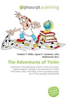 Agne F Vandome, John McBrewster, Frederic P. Miller, Agnes F. Vandome - The Adventures of Tintin