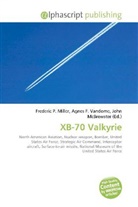Agne F Vandome, John McBrewster, Frederic P. Miller, Agnes F. Vandome - XB-70 Valkyrie