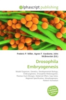 Agne F Vandome, John McBrewster, Frederic P. Miller, Agnes F. Vandome - Drosophila Embryogenesis