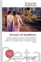 Susan F Marseken, Susan F. Henssonow, Susan F. Marseken, Lambert M. Surhone, Miria T Timpledon, Mariam T. Tennoe... - Schools of Buddhism
