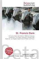 Susan F Marseken, Susan F. Marseken, Lambert M. Surhone, Miria T Timpledon, Miriam T. Timpledon - St. Francis Dam