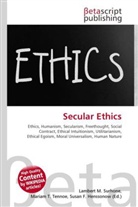Susan F Marseken, Susan F. Marseken, Lambert M. Surhone, Miria T Timpledon, Miriam T. Timpledon - Secular Ethics
