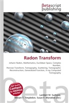 Susan F Marseken, Susan F. Marseken, Lambert M. Surhone, Miria T Timpledon, Miriam T. Timpledon - Radon Transform
