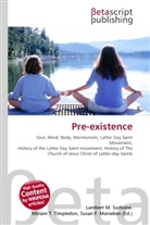 Susan F Marseken, Susan F. Marseken, Lambert M. Surhone, Miria T Timpledon, Miriam T. Timpledon - Pre-existence