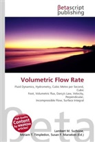 Susan F Marseken, Susan F. Marseken, Lambert M. Surhone, Miria T Timpledon, Miriam T. Timpledon - Volumetric Flow Rate