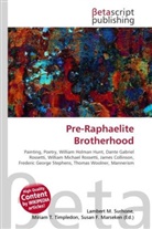 Susan F Marseken, Susan F. Marseken, Lambert M. Surhone, Miria T Timpledon, Miriam T. Timpledon - Pre-Raphaelite Brotherhood