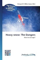Edward R. Miller-Jones, Edwar R Miller-Jones - Heavy snow: The Dangers