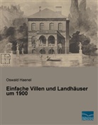 Oswal Haenel, Oswald Haenel - Einfache Villen und Landhäuser um 1900