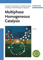 Boy Cornils, Wolfgang A. Herrmann, István T. Horváth, Walter Leitner, Stefan Mecking, Hélène Olivier-Bourbigou... - Multiphase Homogeneous Catalysis, 2 Volumes