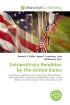 Agne F Vandome, John McBrewster, Frederic P. Miller, Agnes F. Vandome - Extraordinary Rendition by The United States