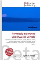 Susan F. Marseken, Lambert M. Surhone, Miriam T. Timpledon - Remotely operated underwater vehicle