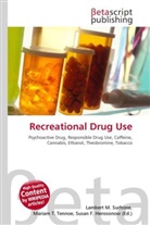 Susan F Marseken, Susan F. Marseken, Lambert M. Surhone, Miria T Timpledon, Miriam T. Timpledon - Recreational Drug Use