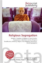 Susan F Marseken, Susan F. Marseken, Lambert M. Surhone, Miria T Timpledon, Miriam T. Timpledon - Religious Segregation