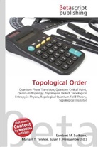 Susan F Marseken, Susan F. Marseken, Lambert M. Surhone, Miria T Timpledon, Miriam T. Timpledon - Topological Order