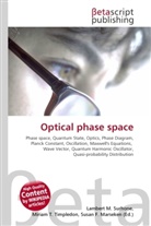 Susan F Marseken, Susan F. Marseken, Lambert M. Surhone, Miria T Timpledon, Miriam T. Timpledon - Optical phase space