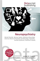 Susan F Marseken, Susan F. Marseken, Lambert M. Surhone, Miria T Timpledon, Miriam T. Timpledon - Neuropsychiatry