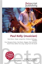 Susan F. Marseken, Lambert M. Surhone, Miriam T. Timpledon - Paul Kelly (musician)