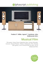 Agne F Vandome, John McBrewster, Frederic P. Miller, Agnes F. Vandome - Musical Film